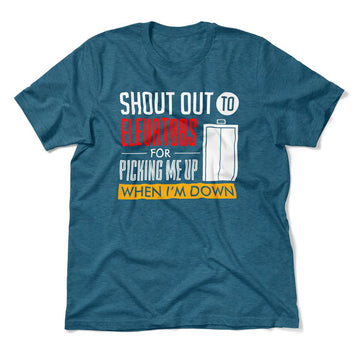 Shout Out To Elevators For Picking Me Up When I'm Down Men/Unisex T-Shirt in Heather Deep Teal color